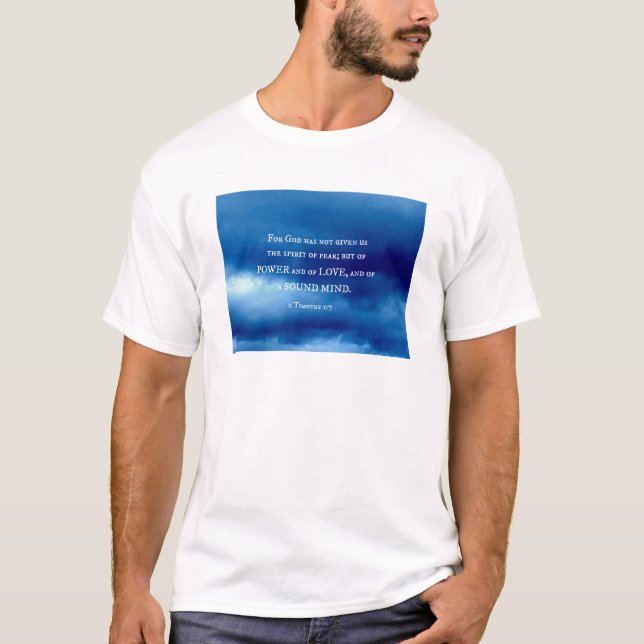 2 Timothy 1:7 Denn Gott hat nicht gegeben.... T-Shirt (Vorderseite)