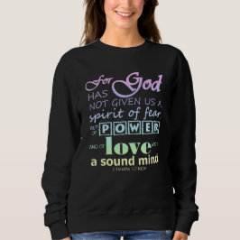 2 Timothy 1:7 Scripture Power Liebe Sound Mind Sweatshirt