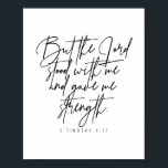 2 Timothy 4:17 Poster<br><div class="desc">Aber der Herr stand mit mir und gab mir Kraft. -2 Timothy 4:17</div>