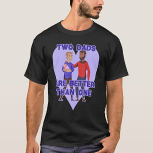 2 Vater sind besser als eine homosexuelle Eltern-L T-Shirt