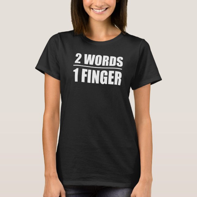 2 Wörter 1 Finger T-Shirt (Vorderseite)