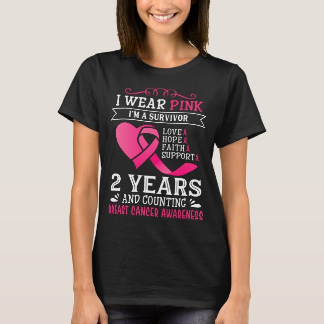 2 Years Cancer Free I Wear Pink I'm A Breast Cance T-Shirt (Vorderseite)