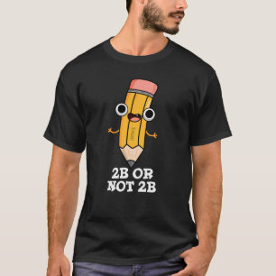 2b oder nicht 2b Funny Shakespeare Pencil Puff Dar T-Shirt