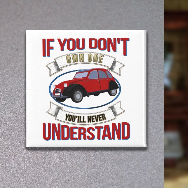 2CV Deux Chevaux Oldtimer Sie werden nie verstehen Magnet (2CV Magnet in White with a Red Blue Oldtimer illustration)