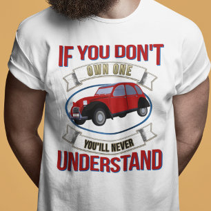 2CV Deux Chevaux Oldtimer Sie werden nie verstehen T-Shirt