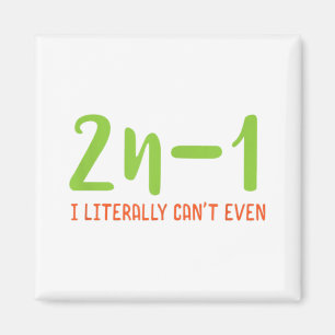 2n-1 Ich kann buchstäblich nicht einmal Math Alge Magnet