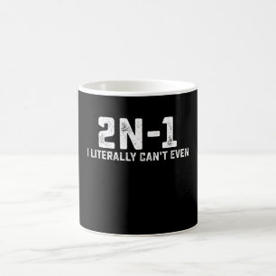 2n-1 Ich kann buchstäblich nicht einmal Mathematik Kaffeetasse