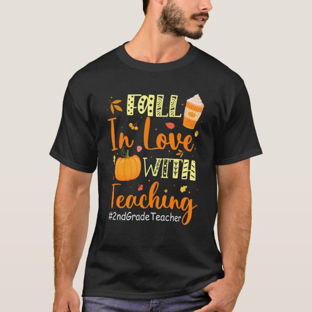 2nd Grade Teacher Fall In Love With Teaching Autum T-Shirt (Vorderseite)