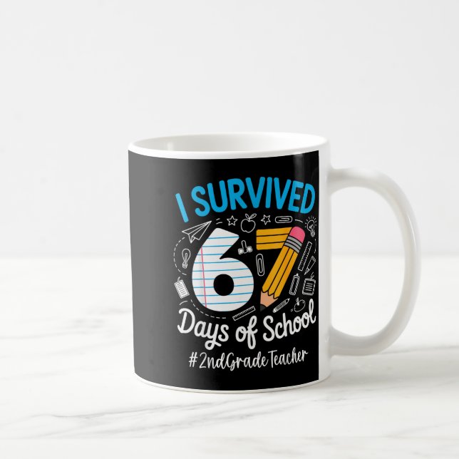 2nd Grade Teacher Survived 67 Days Of School Humor Kaffeetasse (Rechts)