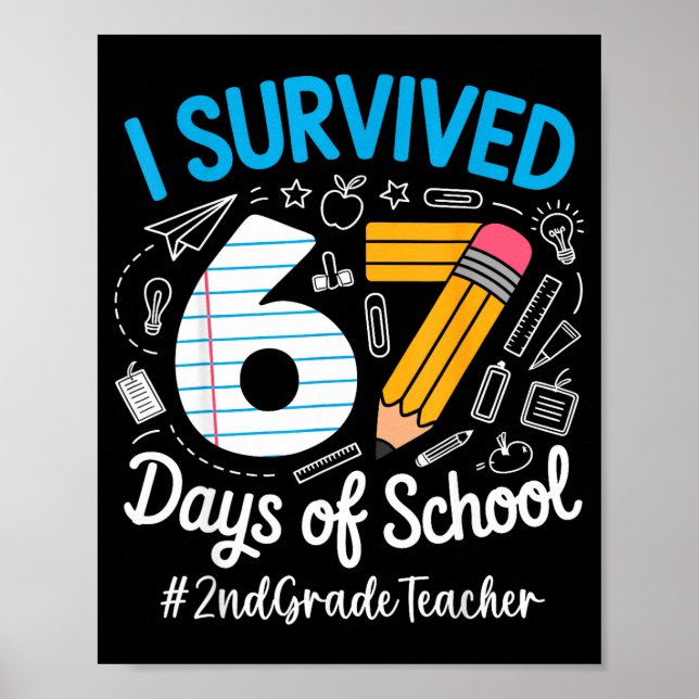2nd Grade Teacher Survived 67 Days Of School Humor Poster (Vorne)