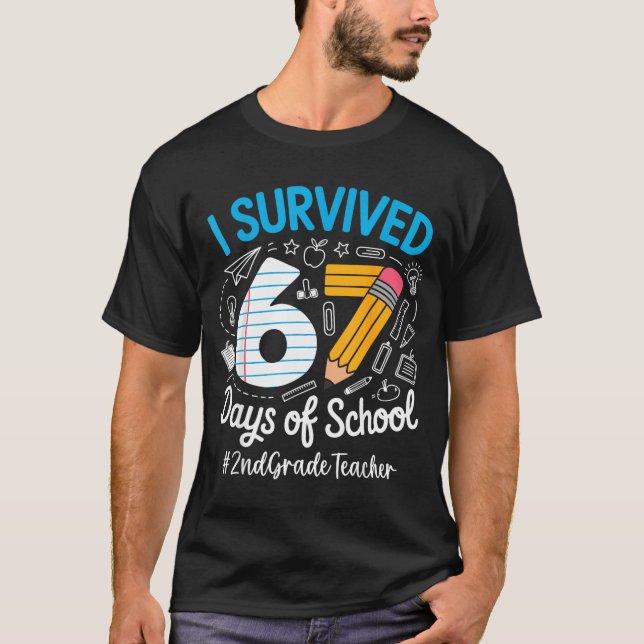 2nd Grade Teacher Survived 67 Days Of School Humor T-Shirt (Vorderseite)