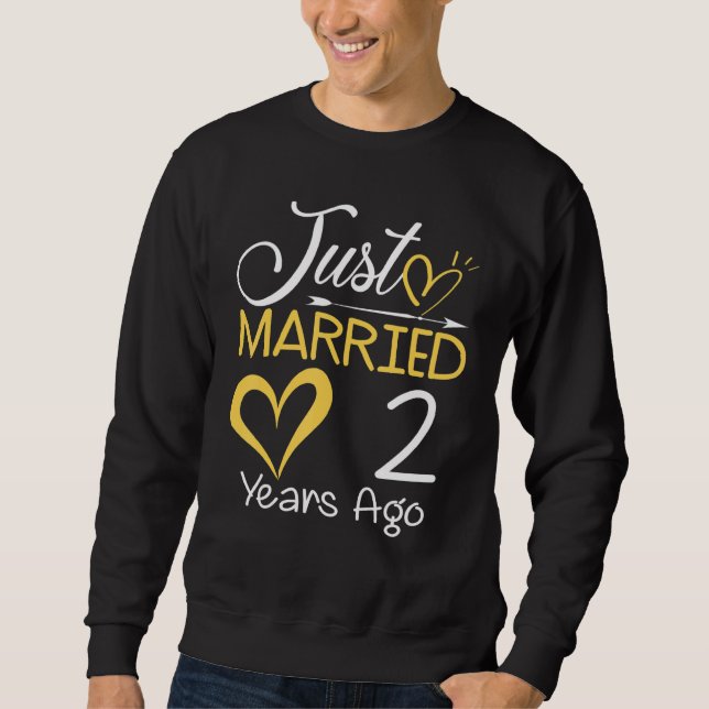 2nd Wedding Anniversary Just Married 2 Years Ago Sweatshirt (Vorderseite)