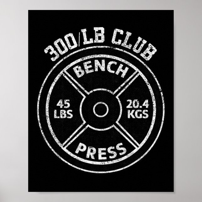 300 Lbs Pound Bench Press Club Gym Weightlifting P Poster (Vorne)