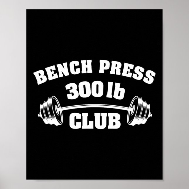 300 Lbs Pound Bench Press Club Gym Weightlifting P Poster (Vorne)