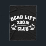 300 Lbs Pound Club Gym Weightlifting Powerlift Dea Fleecedecke<br><div class="desc">300 Lbs Pound Club Gym Weightlifting Powerlift Dead Lift Tee</div>