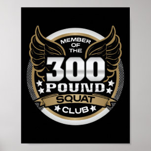 300 Pfund Kniebeugen Club für Kraftsportler Gewich Poster