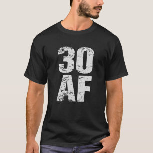 30 AF, 30. Geburtstag T-Shirt