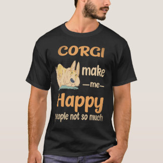 30 Corgi machen mich glücklich, Menschen nicht so T-Shirt