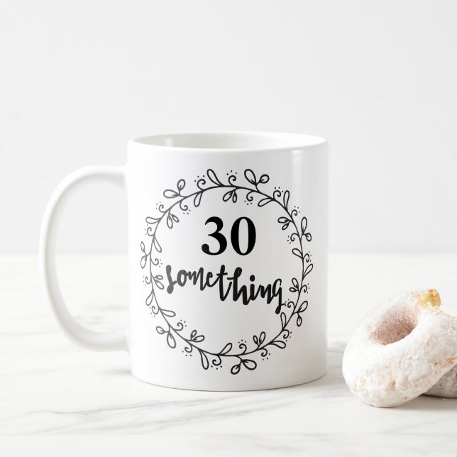30 Etwas - Funny 30. Geburtstag & up Tasse (Mit Donut)