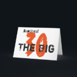 30. Geburtstag, Bruder, orange, schwarz auf weiß. Karte<br><div class="desc">Ein weißer Hintergrund mit schwarzem und orangefarbenem Text,  an diesem 30. Geburtstag,  der einen Bruder begrüßt. Meine freundlichen Grüße.</div>
