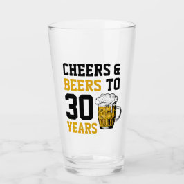 30. Geburtstag Cheers & Biere bis 30 Jahre Glas