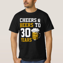 30. Geburtstag Cheers & Biere bis 30 Jahre T-Shirt