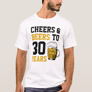 30. Geburtstag Cheers & Biere bis 30 Jahre T-Shirt