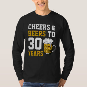 30. Geburtstag Cheers & Biere bis 30 Jahre T-Shirt