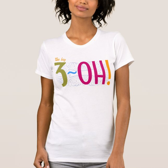 30. Geburtstag - das große 3-OH! T-Shirt (Vorderseite)