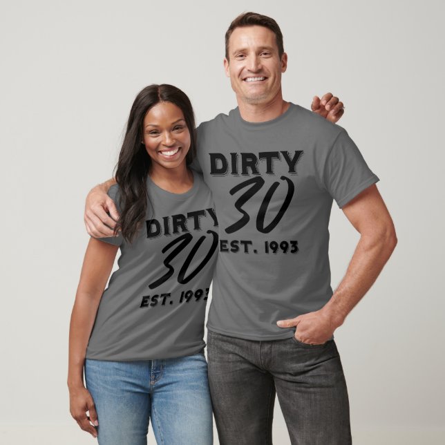 30. Geburtstag, Dirty 30 Est.1993 T - Shirt (Unisex)