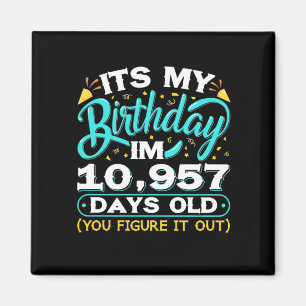 30. Geburtstag   Es ist mein 30. Geburtstag Magnet