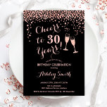 30. Geburtstag - Feiern bis 30 Jahre Rose Gold Bla Einladung<br><div class="desc">Einladung zum 30. Geburtstag. Bis 30 Jahre! Elegantes Design in Schwarz und Rose Gold. Mit Champagnergläsern,  Script-Schriftart und Konfetti. Ideal für eine stilvolle 30. Geburtstagsfeier. Personalisieren Sie Ihre persönlichen Daten. Kann für jedes Alter angepasst werden.</div>