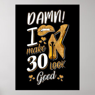 30. Geburtstag   Ich lasse 30 gut aussehen Poster