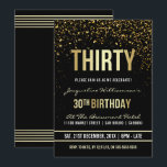 30. Geburtstag Party | Shimmering Gold Confetti Einladung<br><div class="desc">Diese formelle, elegante, trendige, moderne 30. Geburtstagsfeier eignet sich für Damen und Herren. Es besteht aus goldfarbenen, klaren Linien, stilvollem, gothischem Großbuchstaben und ausgeklügeltem, fixiertem Imitat mit Goldfolientext auf schwarzem Hintergrund mit Duschen von glitzernden, glänzenden Goldkonfetti und Party-Raster. Der Text wurde so konzipiert, dass er so einfach wie möglich angepasst...</div>