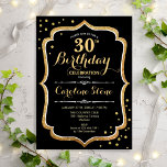 30. Geburtstag - Schwarzes Gold Einladung<br><div class="desc">Einladung zum 30. Geburtstag. Elegantes Design in Schwarz und Gold. Features stilvolle Skript-Schriftart,  Imitate Glitzer Gold und Konfetti. Ideal für eine gläserne Geburtstagsfeier. Passen Sie Ihre persönlichen Daten an.</div>