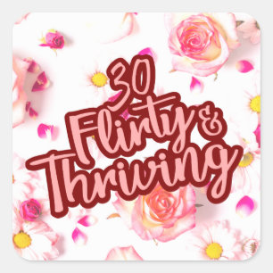30. Geburtstag Thirty Flirty and Thriving Lustig P Quadratischer Aufkleber