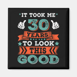 30. Geburtstag Zitat Grafik Funny 30 Jahre alt B- Magnet