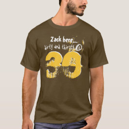30. Geburtstags-Geschenk schmutzig und durstig bei T-Shirt