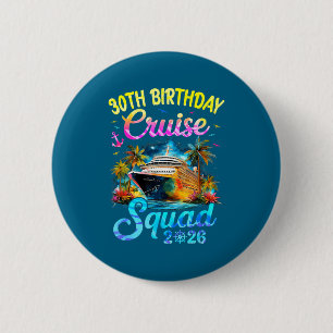 30. Geburtstags-Kreuzfahrt-Squad-Kreuzfahrt-Design Button