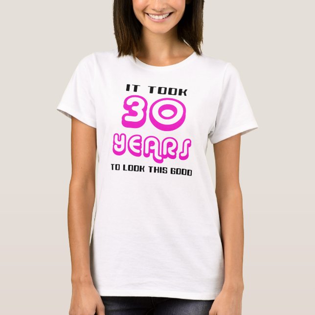 30. Geburtstags-Shirt T-Shirt (Vorderseite)