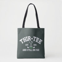 30. Geburtstagsgeschenk 30. Thir-Tee Immer noch au