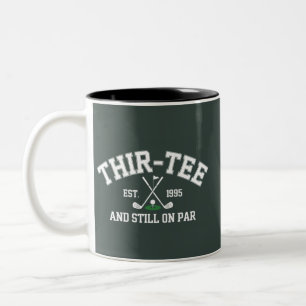 30. Geburtstagsgeschenk 30. Thir-Tee Immer noch au Zweifarbige Tasse