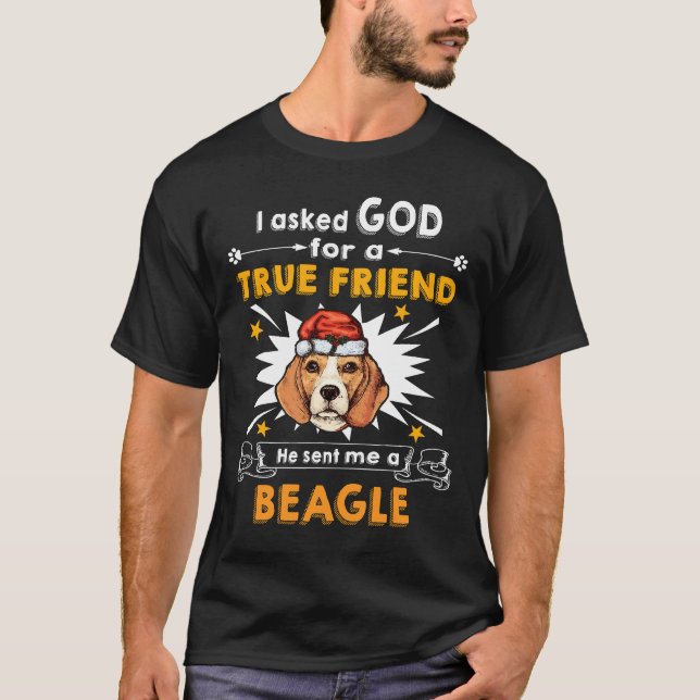 30 Gefragt Gott Wahrer Freund A Beagle T-Shirt (Vorderseite)
