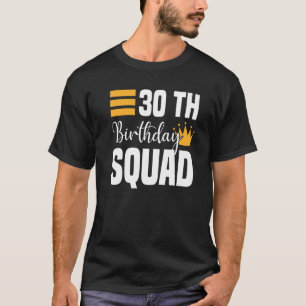 30. Happy Birthday Squad Party Bday Family Group T-Shirt