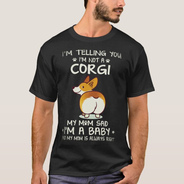 30 Ich sage dir, ich bin kein Corgi T-Shirt (Vorderseite)