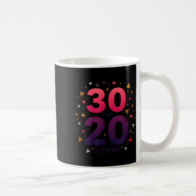 30 Is The New 20 Birthday Gift Celebration Humor  Kaffeetasse (Rechts)