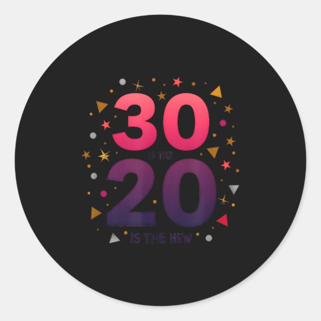 30 Is The New 20 Birthday Gift Celebration Humor  Runder Aufkleber (Vorderseite)