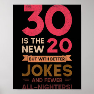 30 ist das neue 20, aber mit besseren Witzen 30. Poster