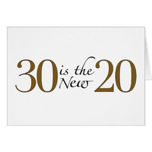 30 ist die neuen 20
