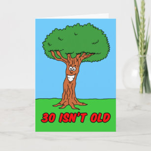 30 ist nicht alt, wenn du eine Baumgrüßkarte bist Karte